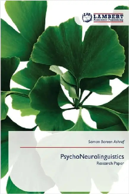 PsychoNeurolinguistics by Ashraf, Saman Bareen
