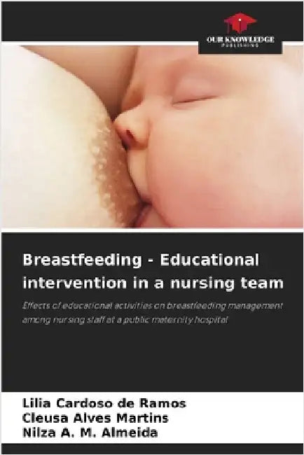 Breastfeeding - Educational intervention in a nursing team by Cardoso de Ramos, Lilia