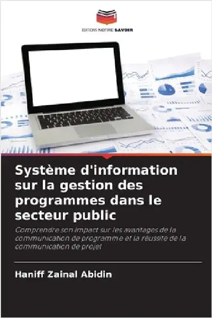 Système d'information sur la gestion des programmes dans le secteur public by Zainal Abidin, Haniff