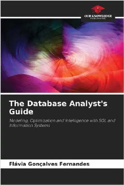 The Database Analyst's Guide by Fernandes, Flávia Gonçalves