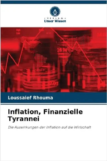 Inflation, Finanzielle Tyrannei by Rhouma, Loussaief