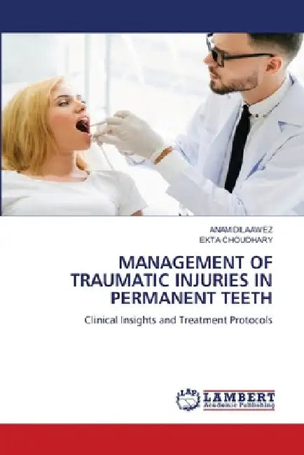 Management of Traumatic Injuries in Permanent Teeth by Anam Dilaawez