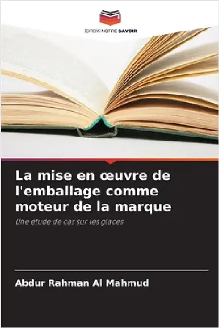 La mise en oeuvre de l'emballage comme moteur de la marque by Mahmud, Abdur Rahman Al