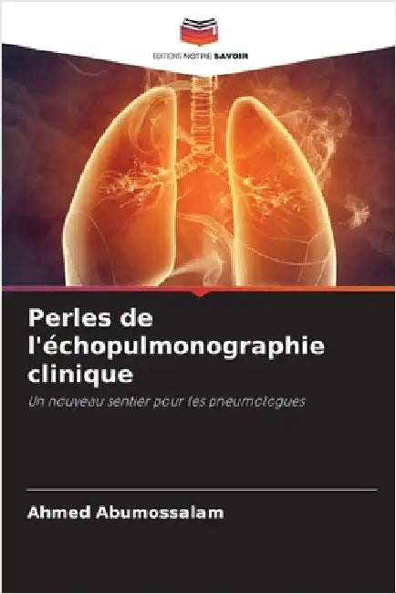 Perles de l'échopulmonographie clinique by Ahmed Abumossalam