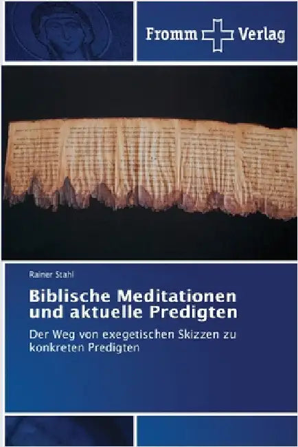 Biblische Meditationen und aktuelle Predigten by Stahl, Rainer