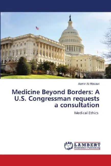 Medicine Beyond Borders: A U.S. Congressman requests a consultation by Aamir Al-Mosawi