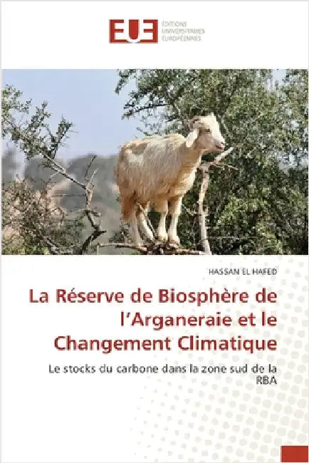 La Réserve de Biosphère de l'Arganeraie et le Changement Climatique by El Hafed, Hassan