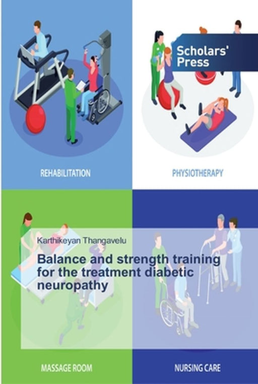 Balance and strength training for the treatment diabetic neuropathy by Thangavelu, Karthikeyan