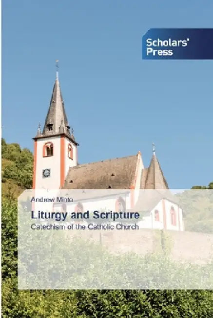 Liturgy and Scripture by Andrew Minto