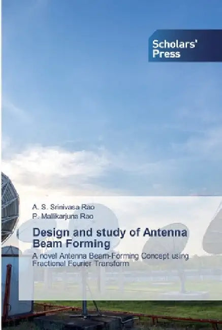 Design and study of Antenna Beam Forming by A. S. Srinivasa Rao