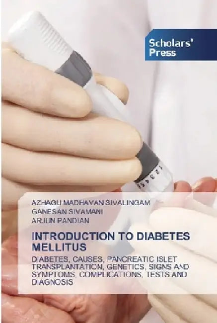 Introduction to Diabetes Mellitus by Azhagu Madhavan Sivalingam