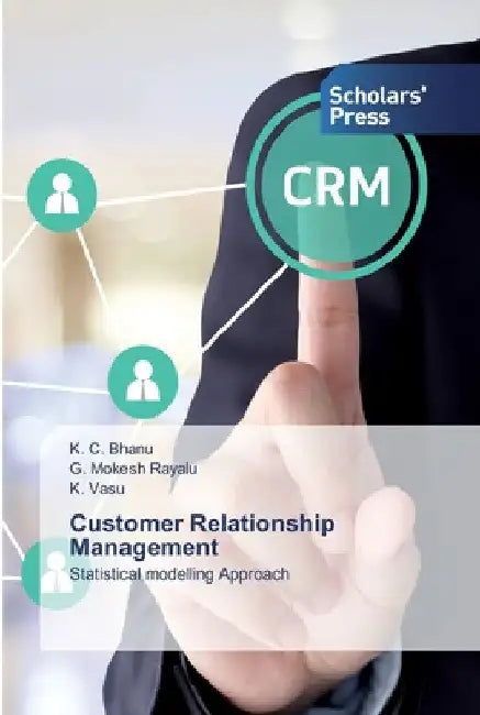 Customer Relationship Management by K. C. Bhanu