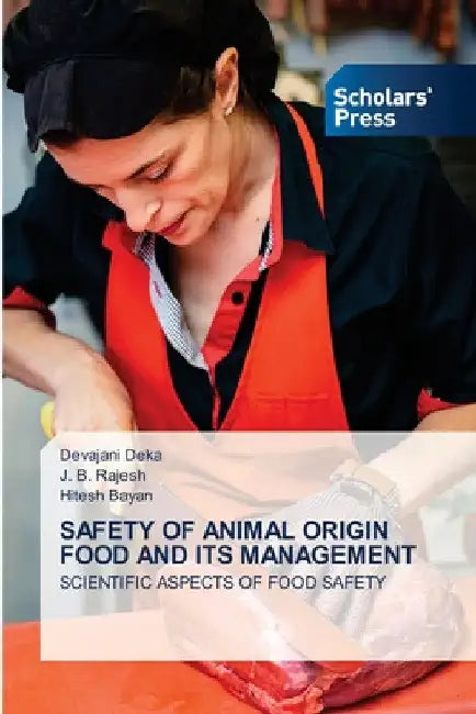 Safety of Animal Origin Food and Its Management by Devajani Deka