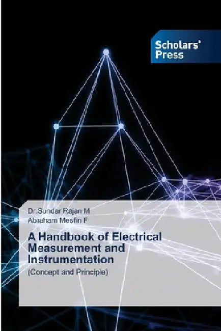 A Handbook of Electrical Measurement and Instrumentation by Dr Sundar Rajan M