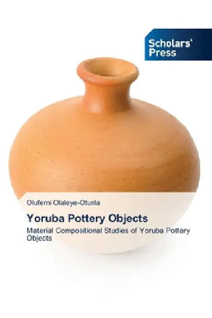 Yoruba Pottery Objects by Olufemi Olaleye-Otunla