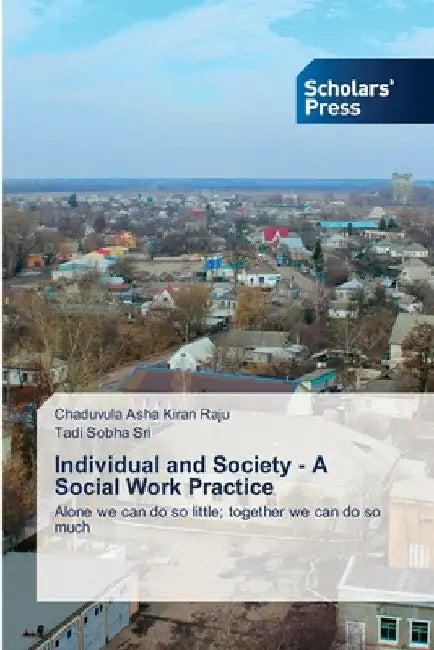 Individual and Society - A Social Work Practice by Chaduvula Asha Kiran Raju
