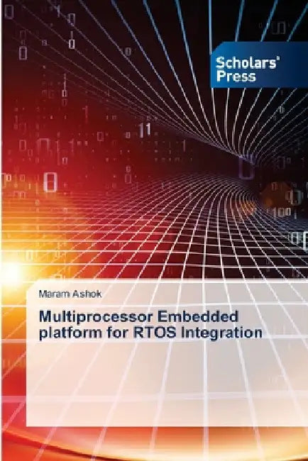 Multiprocessor Embedded platform for RTOS Integration by Maram Ashok