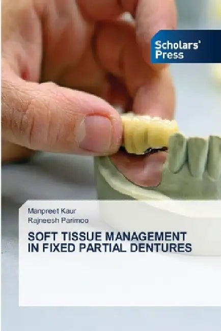 Soft Tissue Management in Fixed Partial Dentures by Manpreet Kaur