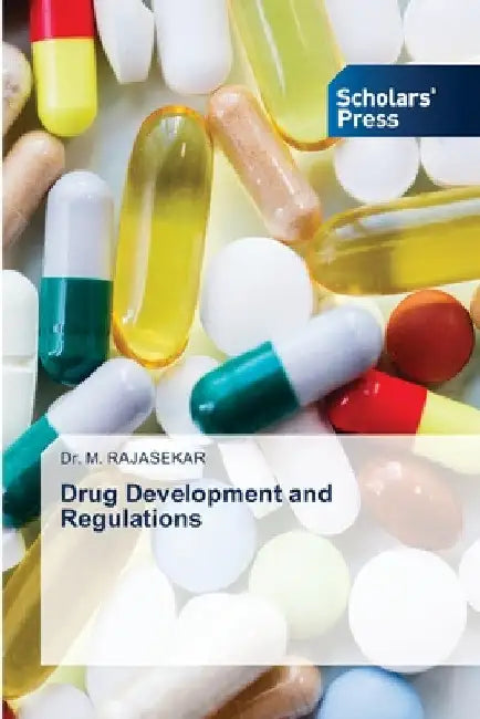 Drug Development and Regulations by M. Rajasekar