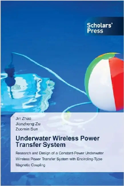 Underwater Wireless Power Transfer System by Jin Zhao