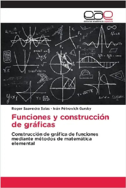Funciones y construcción de gráficas by Saavedra Salas, Roger