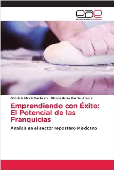 Emprendiendo con Éxito: El Potencial de las Franquicias by Mexia Pacheco, Gabriela