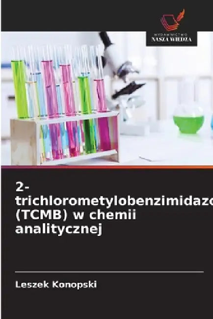 2-trichlorometylobenzimidazol (TCMB) w chemii analitycznej by Leszek Konopski