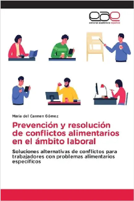 Prevención y resolución de conflictos alimentarios en el ámbito laboral by Gómez, Maria del Carmen