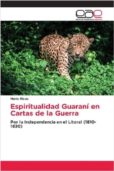 Espiritualidad Guaraní en Cartas de la Guerra by Rivas, Mario