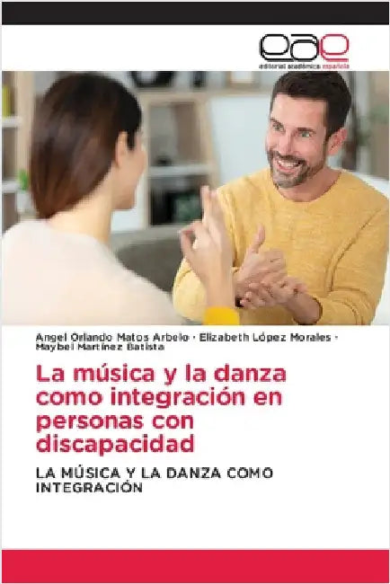 La música y la danza como integración en personas con discapacidad by Matos Arbelo, Angel Orlando