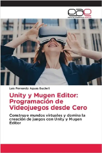 Unity y Mugen Editor: Programación de Videojuegos desde Cero by Aguas Bucheli, Luis Fernando