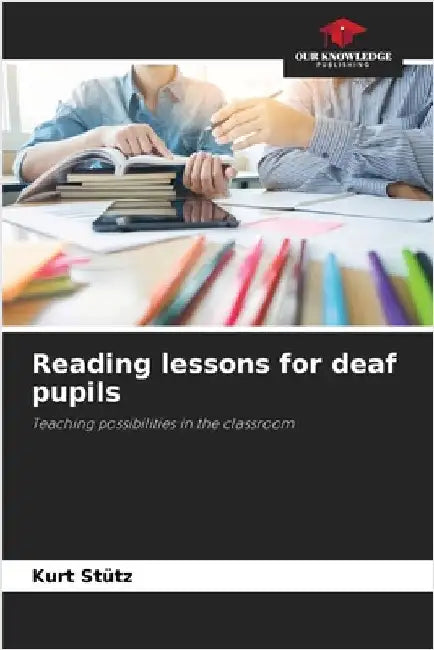 Reading lessons for deaf pupils by Stütz, Kurt