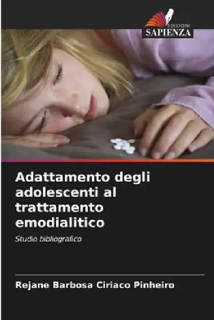 Adattamento degli adolescenti al trattamento emodialitico by Rejane Barbosa Ciriaco Pinheiro