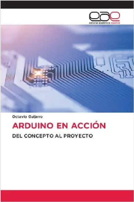 Arduino En Acción by Octavio Guijarro