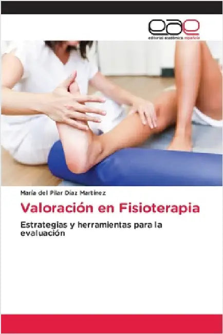 Valoración en Fisioterapia by Díaz Martínez, María del Pilar