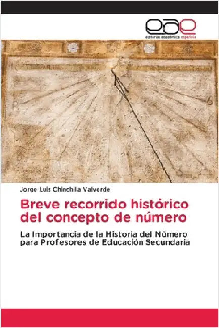 Breve recorrido histórico del concepto de número by Chinchilla Valverde, Jorge Luis