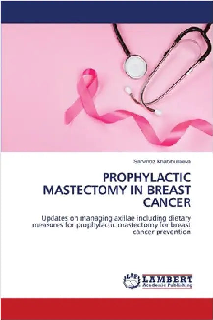 Prophylactic Mastectomy in Breast Cancer by Khabibullaeva, Sarvinoz