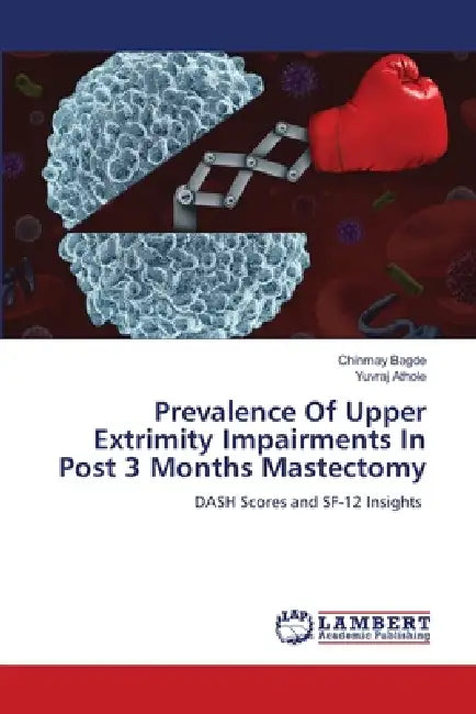 Prevalence Of Upper Extrimity Impairments In Post 3 Months Mastectomy by Chinmay Bagde, Yuvraj Athole