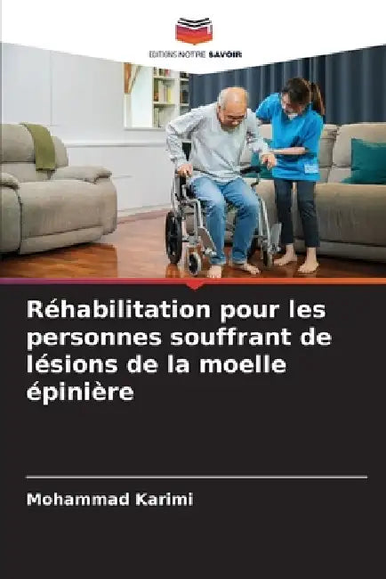 Réhabilitation pour les personnes souffrant de lésions de la moelle épinière by Mohammad Karimi