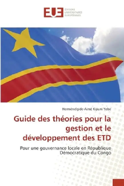 Guide des théories pour la gestion et le développement des ETD by Herménelgide-Aimé Kipuni Yebe