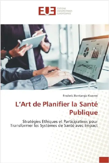 L'Art de Planifier la Santé Publique by Bontango Kweme, Frederic