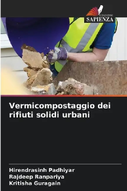 Vermicompostaggio dei rifiuti solidi urbani by Hirendrasinh Padhiyar, Rajdeep Ranpariya, Kritisha Guragain