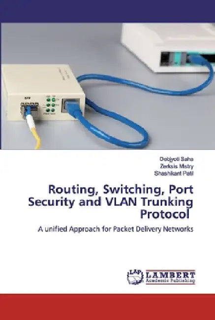 Routing, Switching, Port Security and VLAN Trunking Protocol by Debjyoti Saha