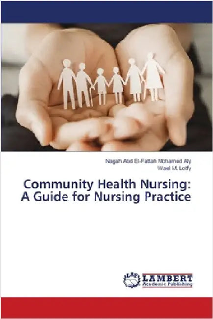 Community Health Nursing: A Guide for Nursing Practice by Nagah Abd El-Fattah Mohamed Aly