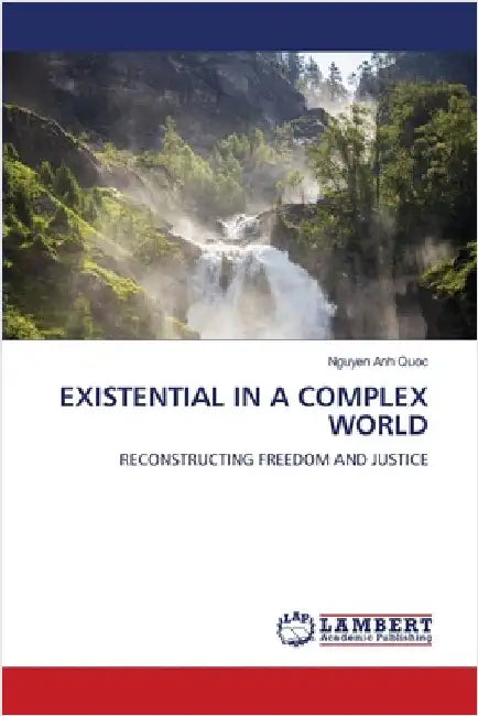 Existential in a Complex World by Quoc, Nguyen Anh