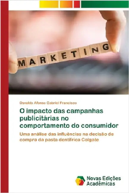 O impacto das campanhas publicitárias no comportamento do consumidor by Francisco, Osvaldo Afonso Gabriel