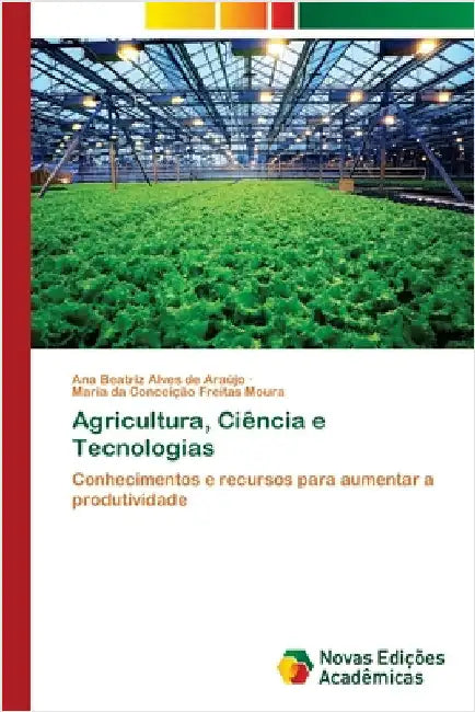 Agricultura, Ciência e Tecnologias by Alves de Araújo, Ana Beatriz