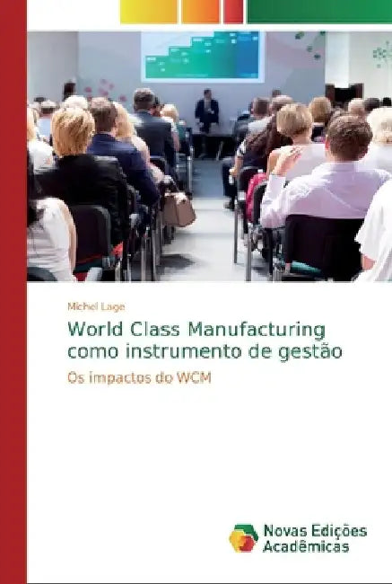 World Class Manufacturing como instrumento de gestão by Michel Lage