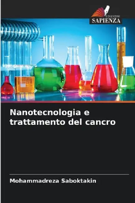 Nanotecnologia e trattamento del cancro by Mohammadreza Saboktakin