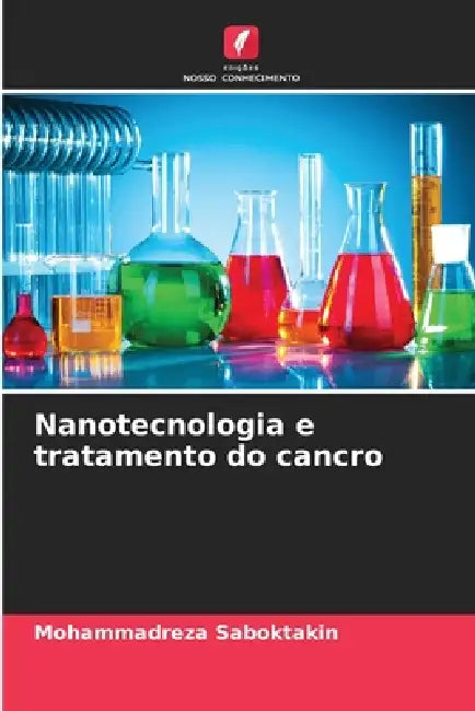 Nanotecnologia e tratamento do cancro by Mohammadreza Saboktakin